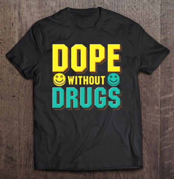 anti drug dope without drugs straight edge t-shirt