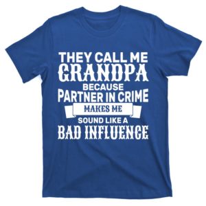 bad influence grandpa t-shirt
