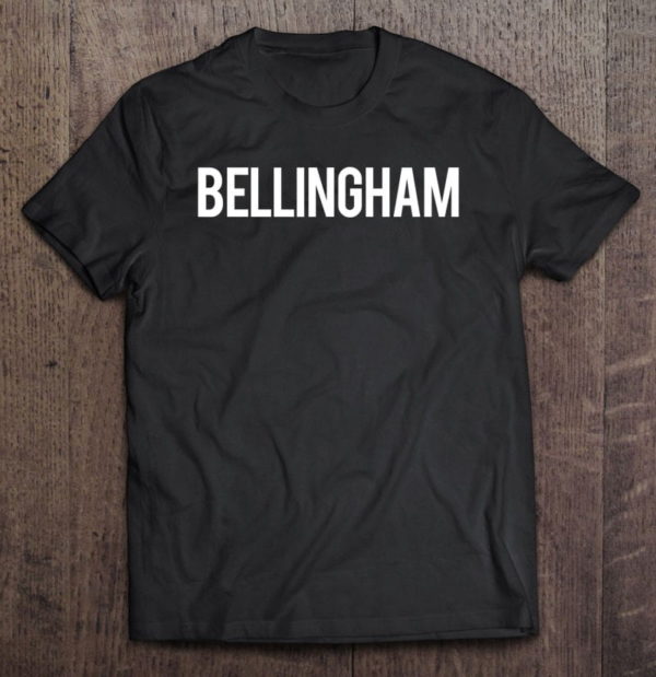 bellingham cool washington wa funny cheap t-shirt