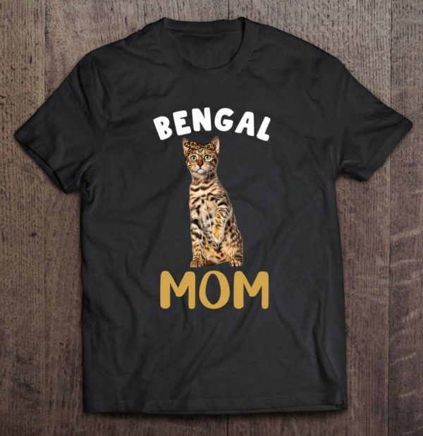 bengal mom mama cat lover owner leopard print kitty kitten t-shirt