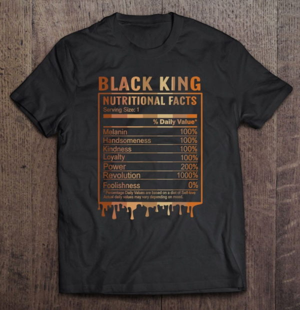 black king nutrition facts shirt juneteenth 2022 melanin t-shirt