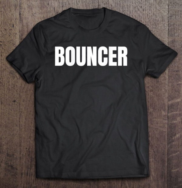 bouncer worker nightclub bar staff security print on back t-shirt