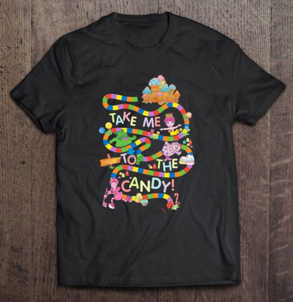 candy land take me to the candy t-shirt