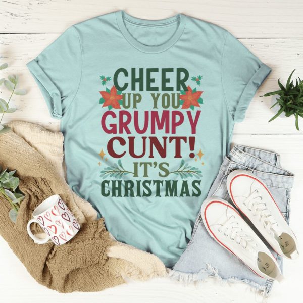 cheer up it's christmas tee shirt