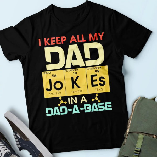 chemistry i keep all my dad jokes in a dad-a-base vintage shirt, funny dad t-shirt, funny dad t shirt