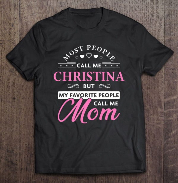 christina name personalized mom t-shirt