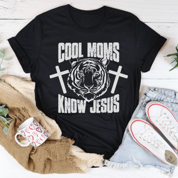 cool moms know jesus t-shirt