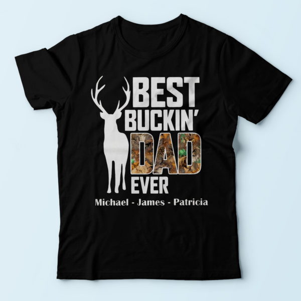 cool t-shirt for dad, best buckin' dad ever, best gifts for dad t shirt