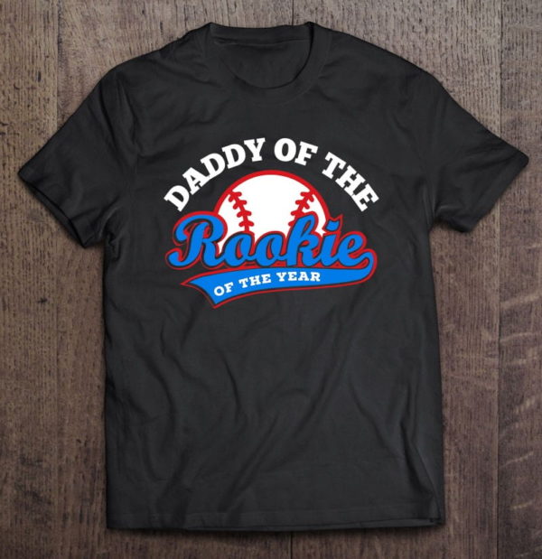 daddy of the rookie shirt rookie of the year baseball dad t-shirt