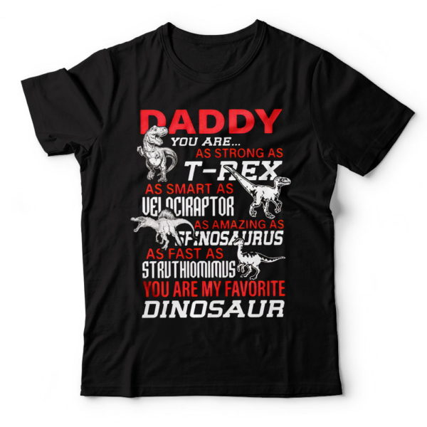daddy you are my favorite dinosaur, funny gifts for dad t shirt