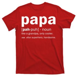 definition of a papa t-shirt