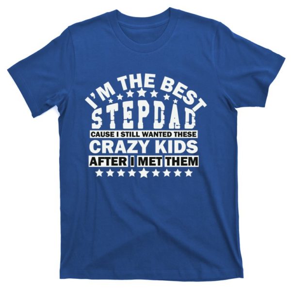 funny step dad hilarious step dad funny quotes t-shirt