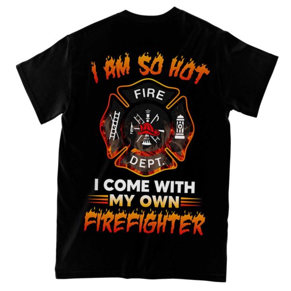 firefighter i am so hot all over print t-shirt, firefighter t-shirt