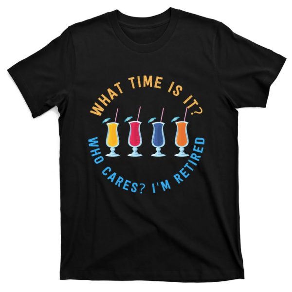 funny retirement who cares i'm retired gift t-shirt