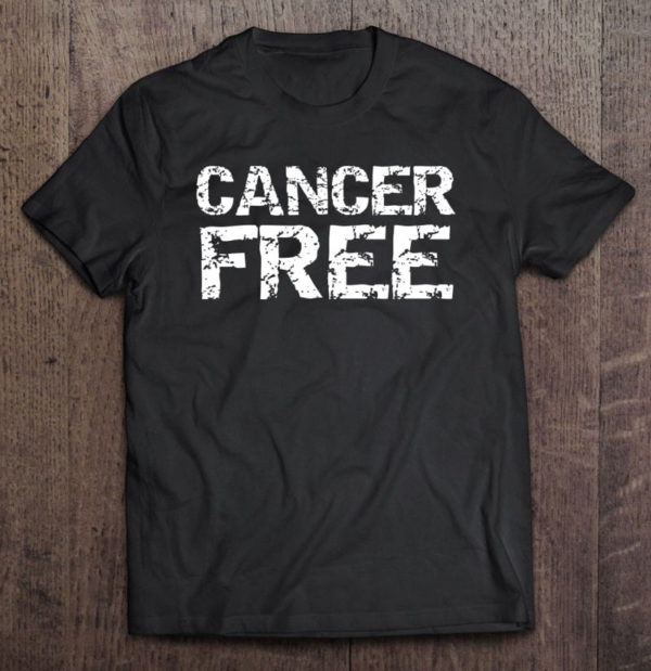 fun cancer survivor cancer remission quote cancer free t-shirt