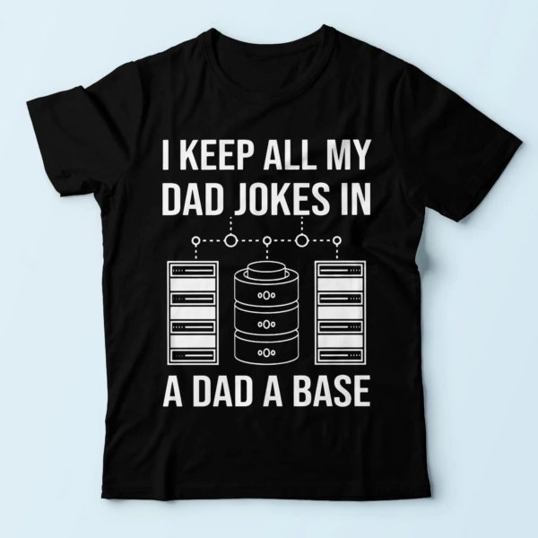gift ideas for father, i keep all my dad jokes in a dad-a-base t shirt