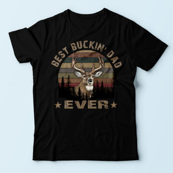 gifts for dad, best buckin' dad ever t shirt