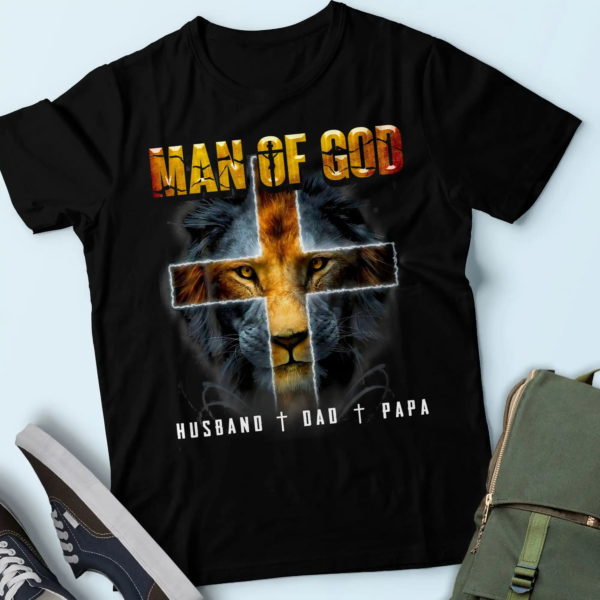 gifts for father, man of god husband dad papa, daddy shirt t shirt