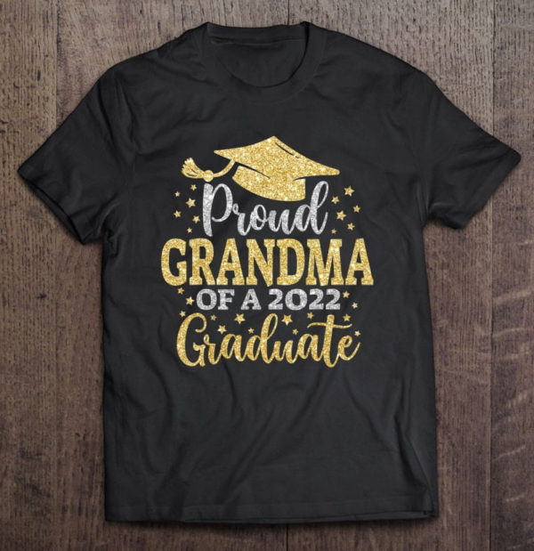 grandma senior 2022 proud mom of a class of 2022 graduate t-shirt