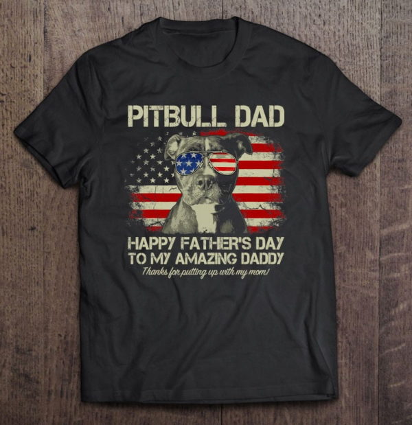 happy father's day to my amazing daddy pitbull dad t-shirt