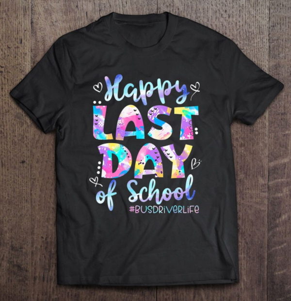 happy last day of school bus driver life summer funny t-shirt