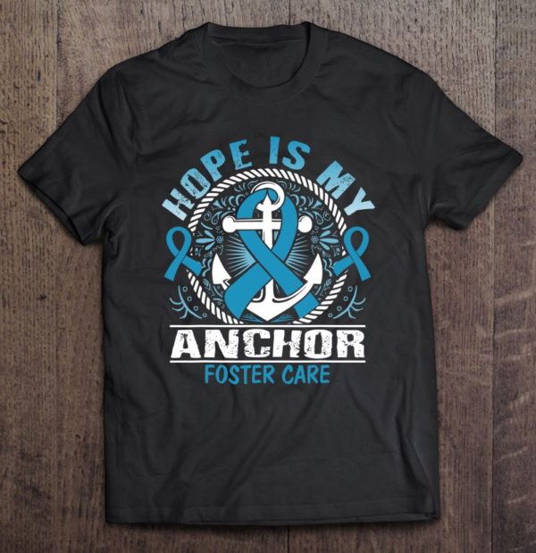 hope is my anchor foster care t-shirt