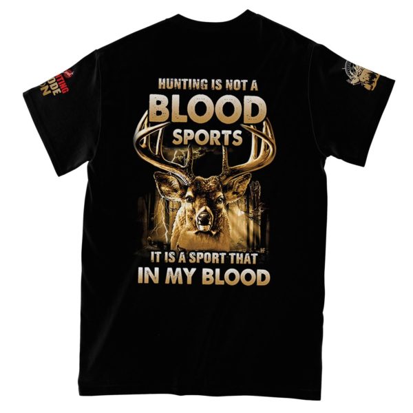 hunting is not a blooding sport it is a sport in my blood all over print t-shirt
