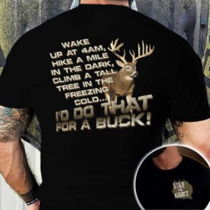 hunting wake up 4am for big buck all over print t-shirt