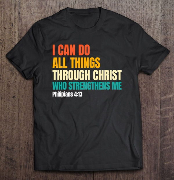 i can do all things through christ christian faith t-shirt
