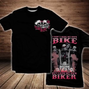 i don't ride my own bike but i ride my own biker all over print t-shirt