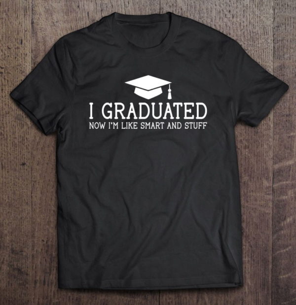 i graduated funny college high school graduation senior t-shirt
