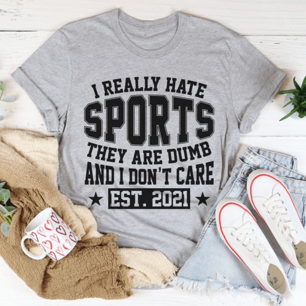 i really hate sports t-shirt