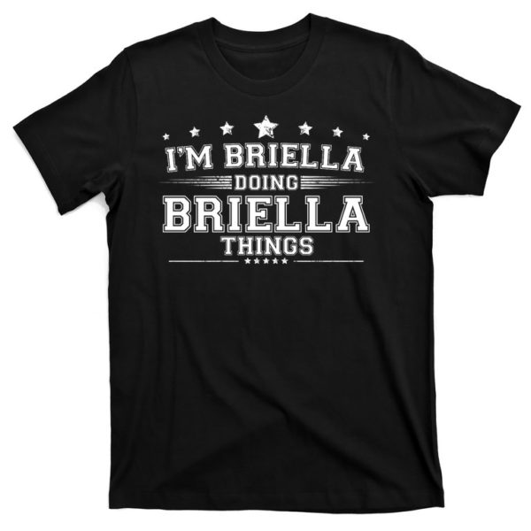 im briella doing briella things t-shirt