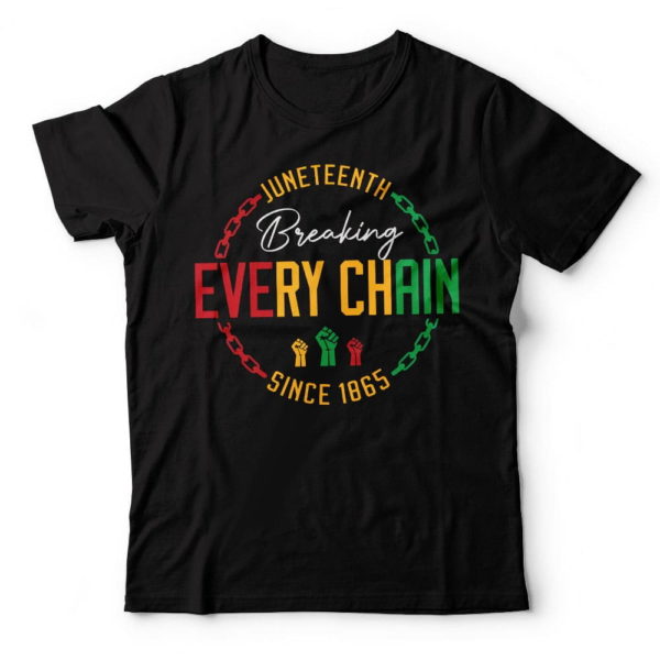 juneteenth breaking every chain since 1865, juneteenth presents, juneteenth t-shirt design t shirt