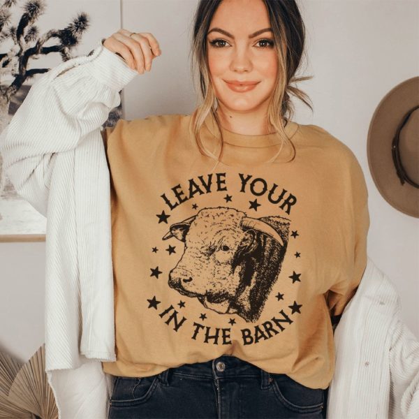 leave your bull in the barn t-shirt