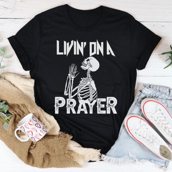 living on a prayer skeleton t-shirt