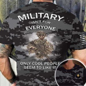 military isn't for everyone all over print t-shirt, camouflage military shirt