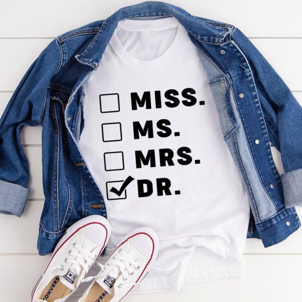 miss ms mrs dr t-shirt
