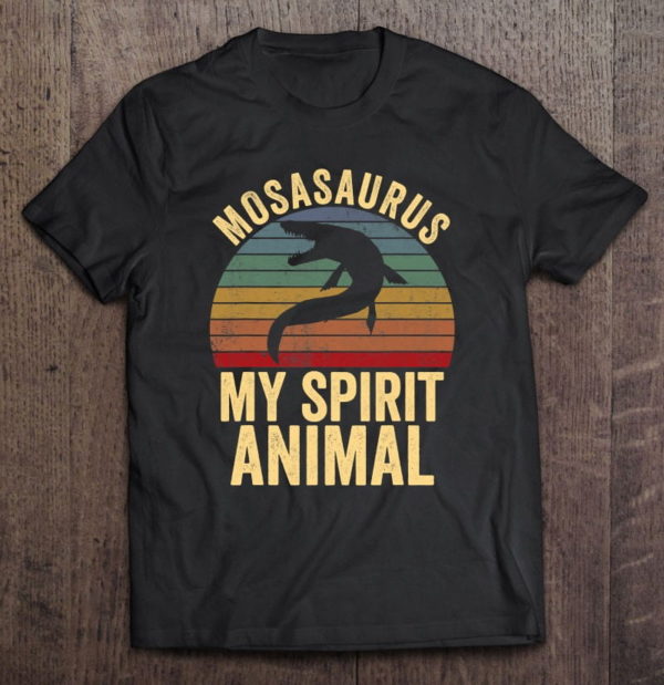 mosasaurus is my spirit animal dinosaur t-shirt