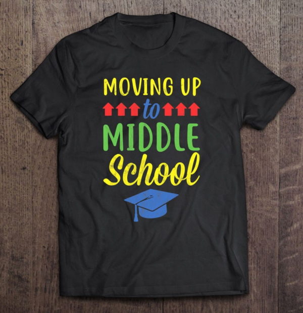 moving up to middle school graduation t-shirt