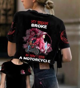 my broom broke so now i ride a motorcycle all over print t-shirt