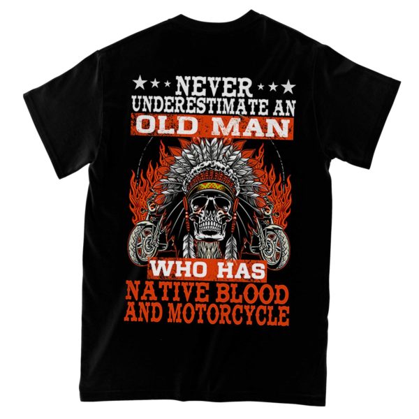 never underestimate an old man who has native blood and motorcycle native american aop t-shirt