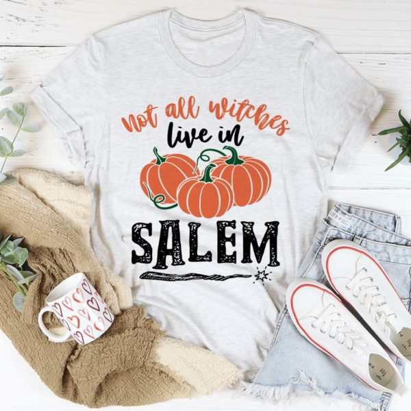 not all witches live in salem t-shirt