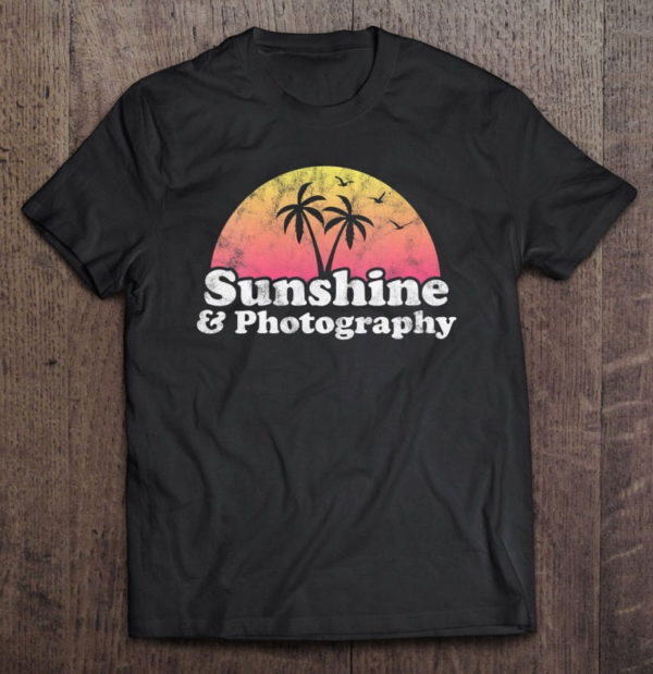 photography - sunshine and photography t-shirt
