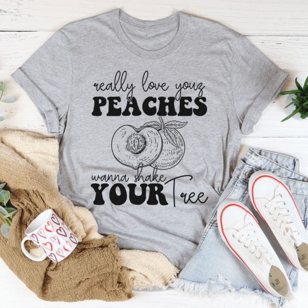 really love your peaches t-shirt