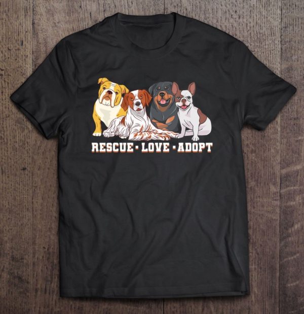 rescue love adopt dog breeds pet lover tee shirt