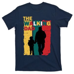 the walking dad father and son matching t-shirt