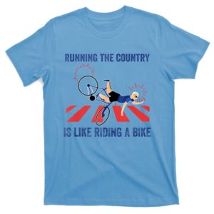 running the country is like riding a bike funny biden meme t-shirt