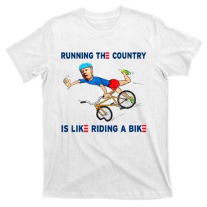 running the country is like riding a bike funny biden meme t-shirt