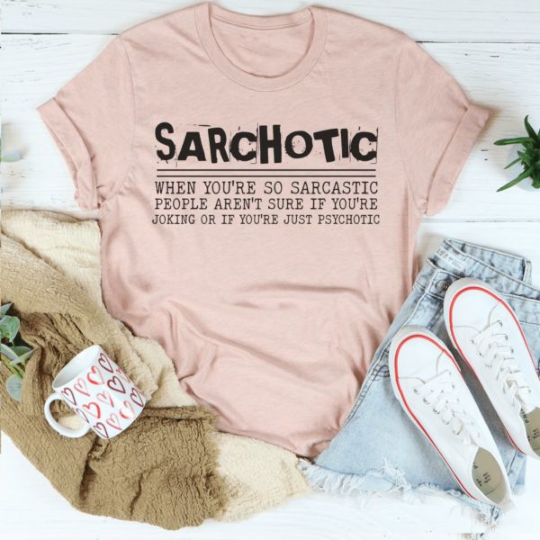 sarchotic t-shirt